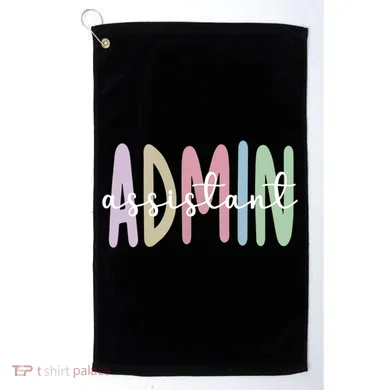 Admin Assistant Appreciation Administrative Assistant Golf Towel