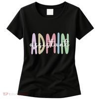 Admin Assistant Appreciation Administrative Assistant Women's T-Shirt thumb 0