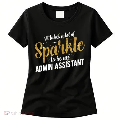 Admin Assistant Appreciation Administrative Assistant Women's T-Shirt