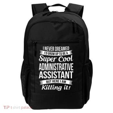 Administrative Assistant Admin Assistant Day Gift Backpack