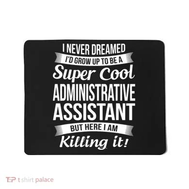 Administrative Assistant Admin Assistant Day Gift Mousepad