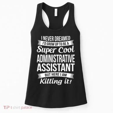 Administrative Assistant Admin Assistant Day Gift Women's Tank Top