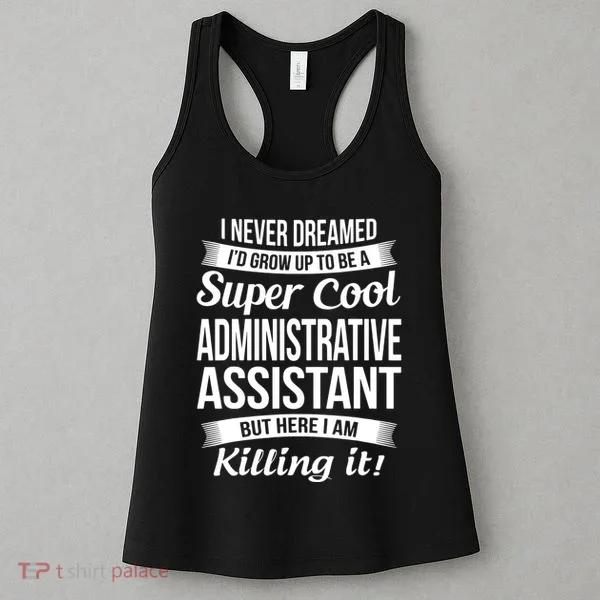Administrative Assistant Admin Assistant Day Gift Women's Tank Top