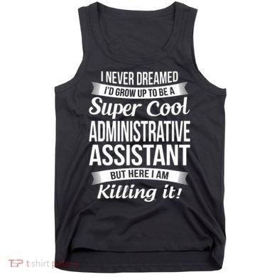 Administrative Assistant Admin Assistant Day Gift Tank Top