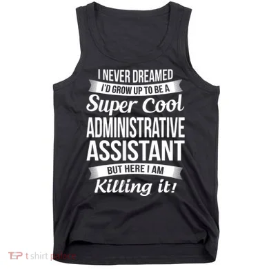 Administrative Assistant Admin Assistant Day Gift Tank Top