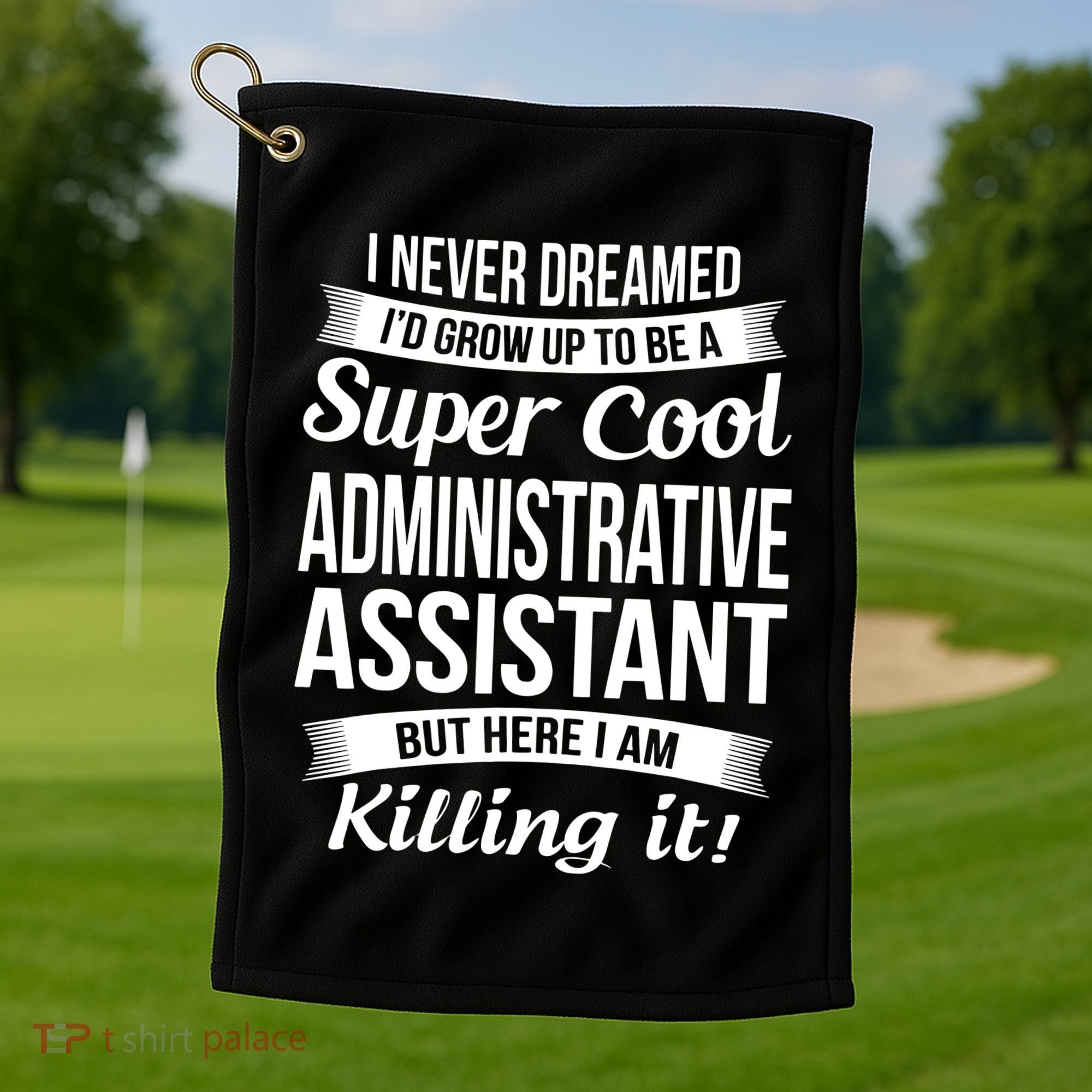 Administrative Assistant Admin Assistant Day Gift Golf Towel