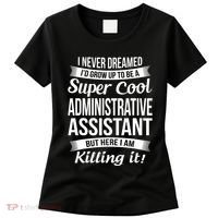 Administrative Assistant Admin Assistant Day Gift Women's T-Shirt thumb 0