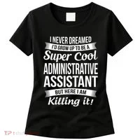 Administrative Assistant Admin Assistant Day Gift Women's T-Shirt thumb 0