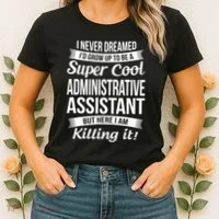 Administrative Assistant Admin Assistant Day Gift Women's T-Shirt thumb 2