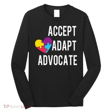 Autism Awareness Accept Adapt Advocate Autism Gift Long Sleeve Shirt
