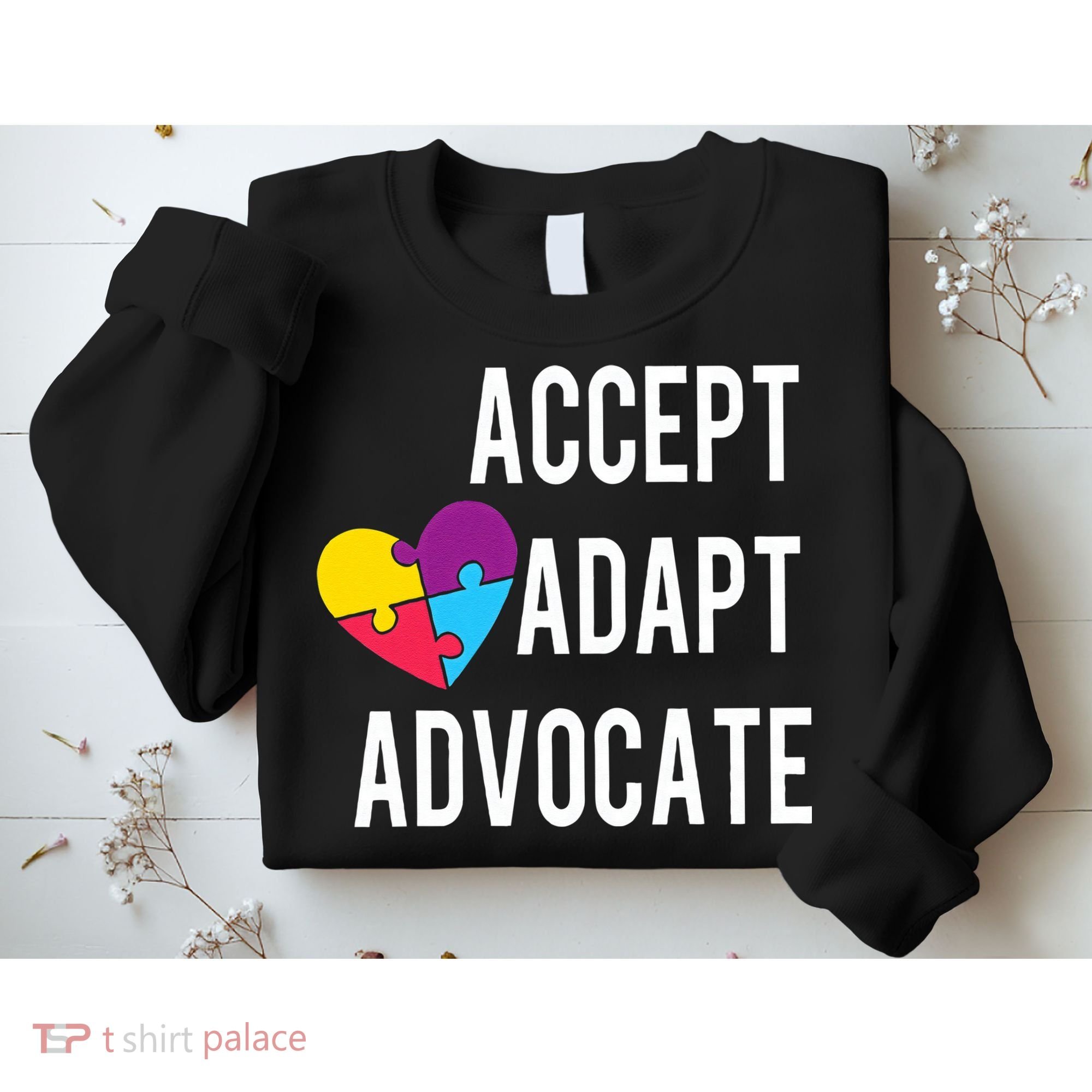 Autism Awareness Accept Adapt Advocate Autism Gift Sweatshirt
