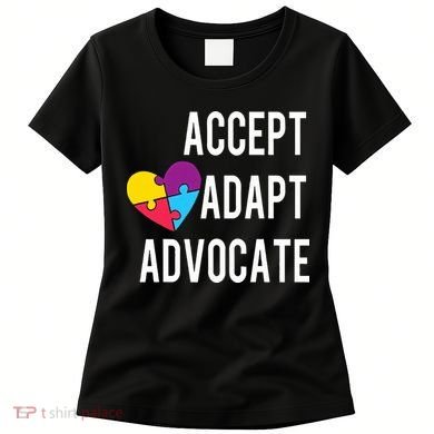 Autism Awareness Accept Adapt Advocate Autism Gift Women's T-Shirt