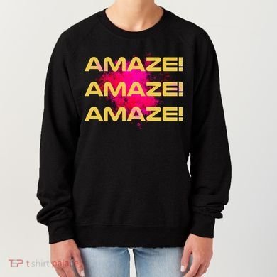Amaze! Amaze Amaze Women's Sweatshirt