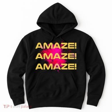 Amaze! Amaze Amaze Hoodie