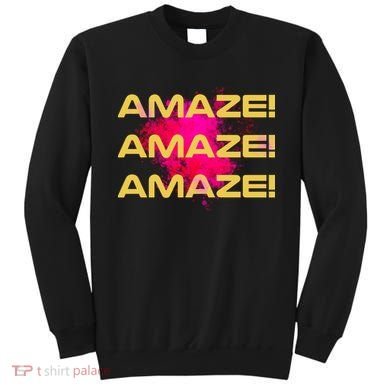 Amaze! Amaze Amaze Sweatshirt