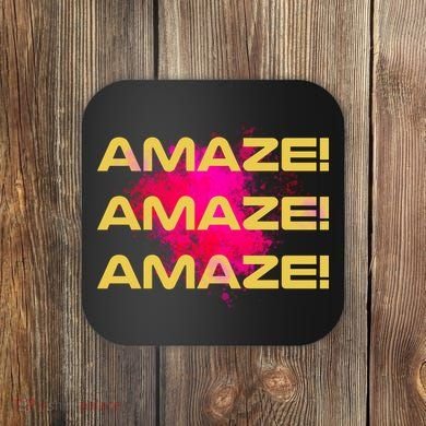 Amaze! Amaze Amaze Coaster