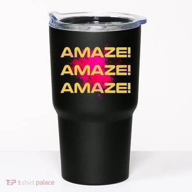 Amaze! Amaze Amaze Tumbler