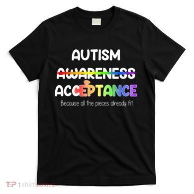 Autism Awareness Acceptance All The Pieces T-Shirt