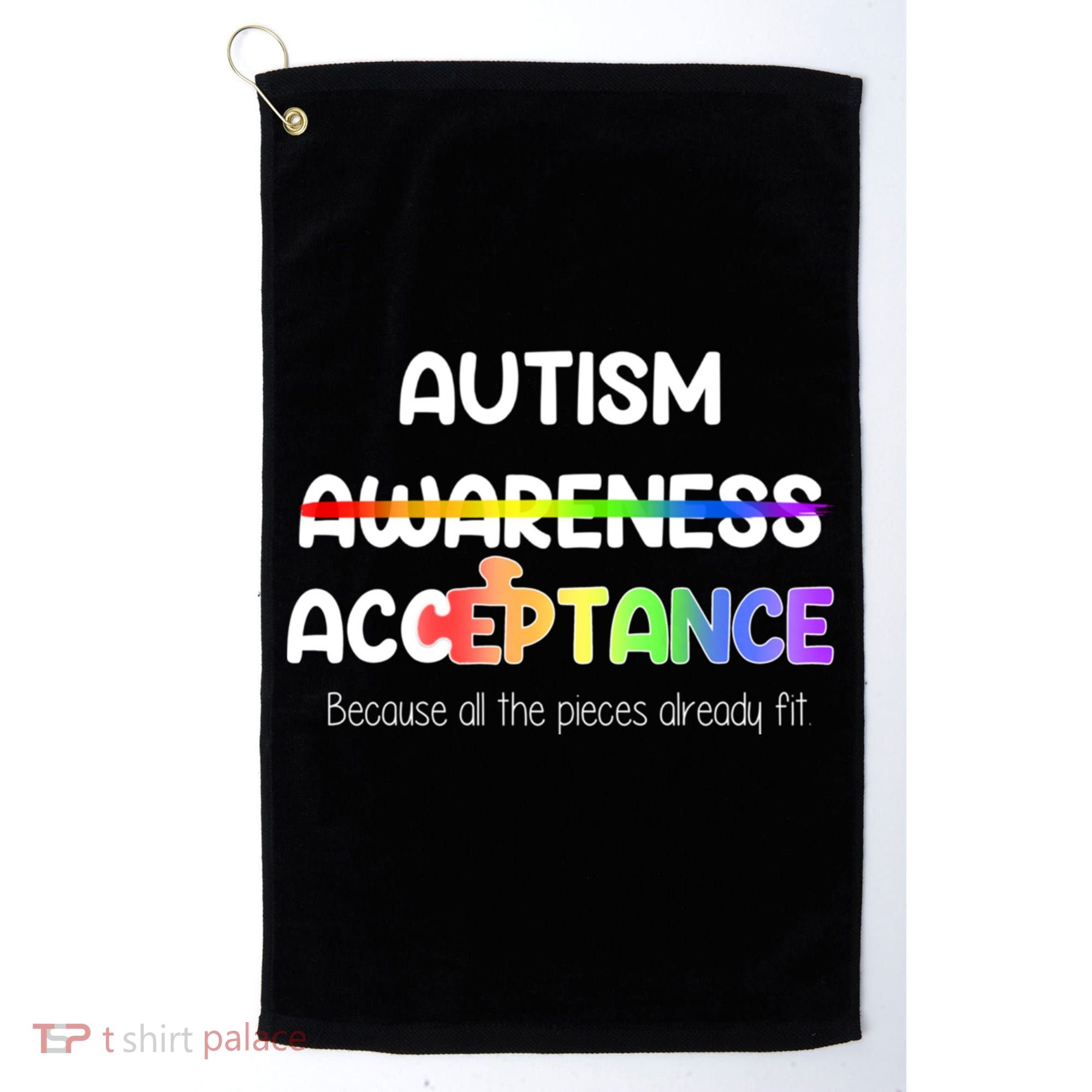 Autism Awareness Acceptance All The Pieces Golf Towel