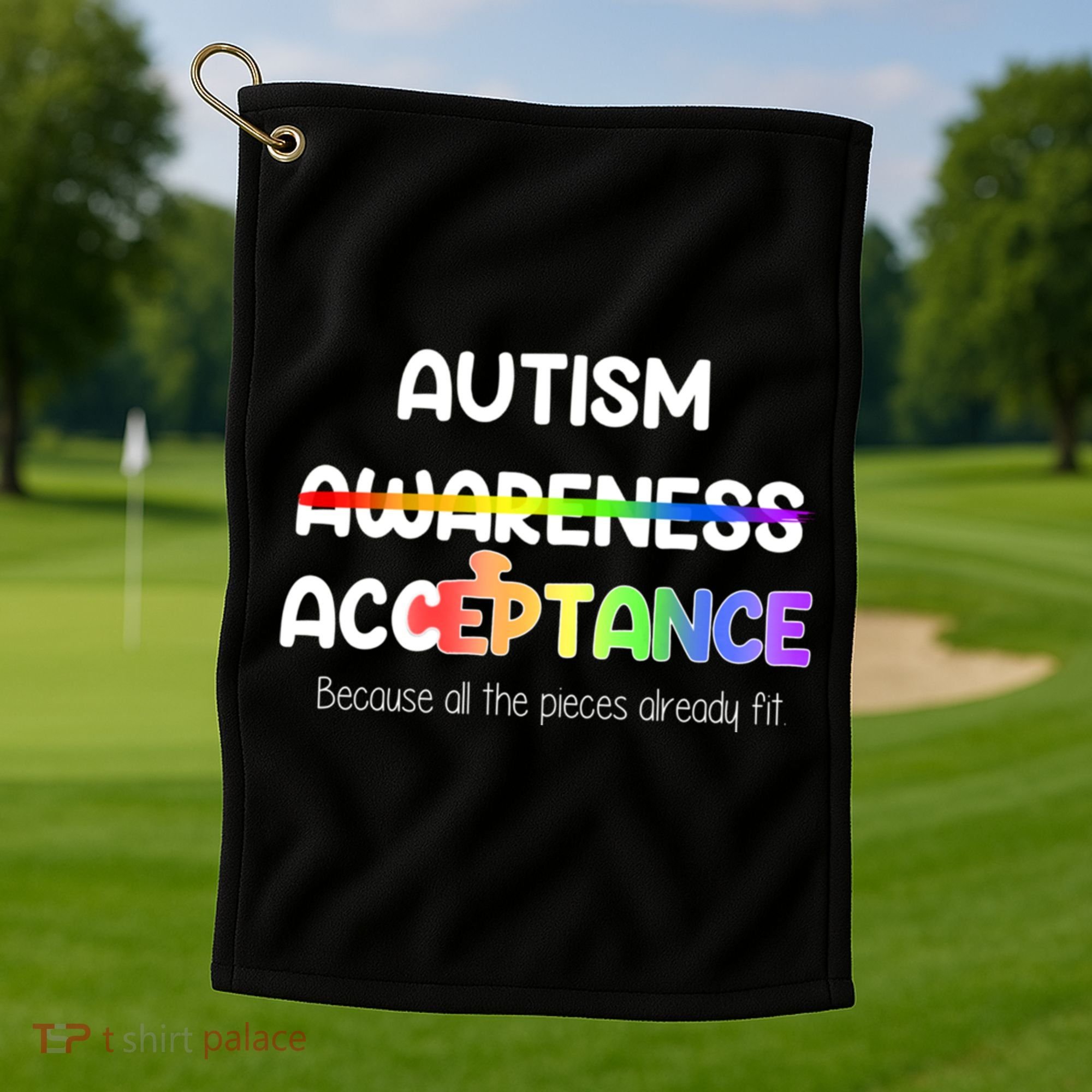 Autism Awareness Acceptance All The Pieces Golf Towel