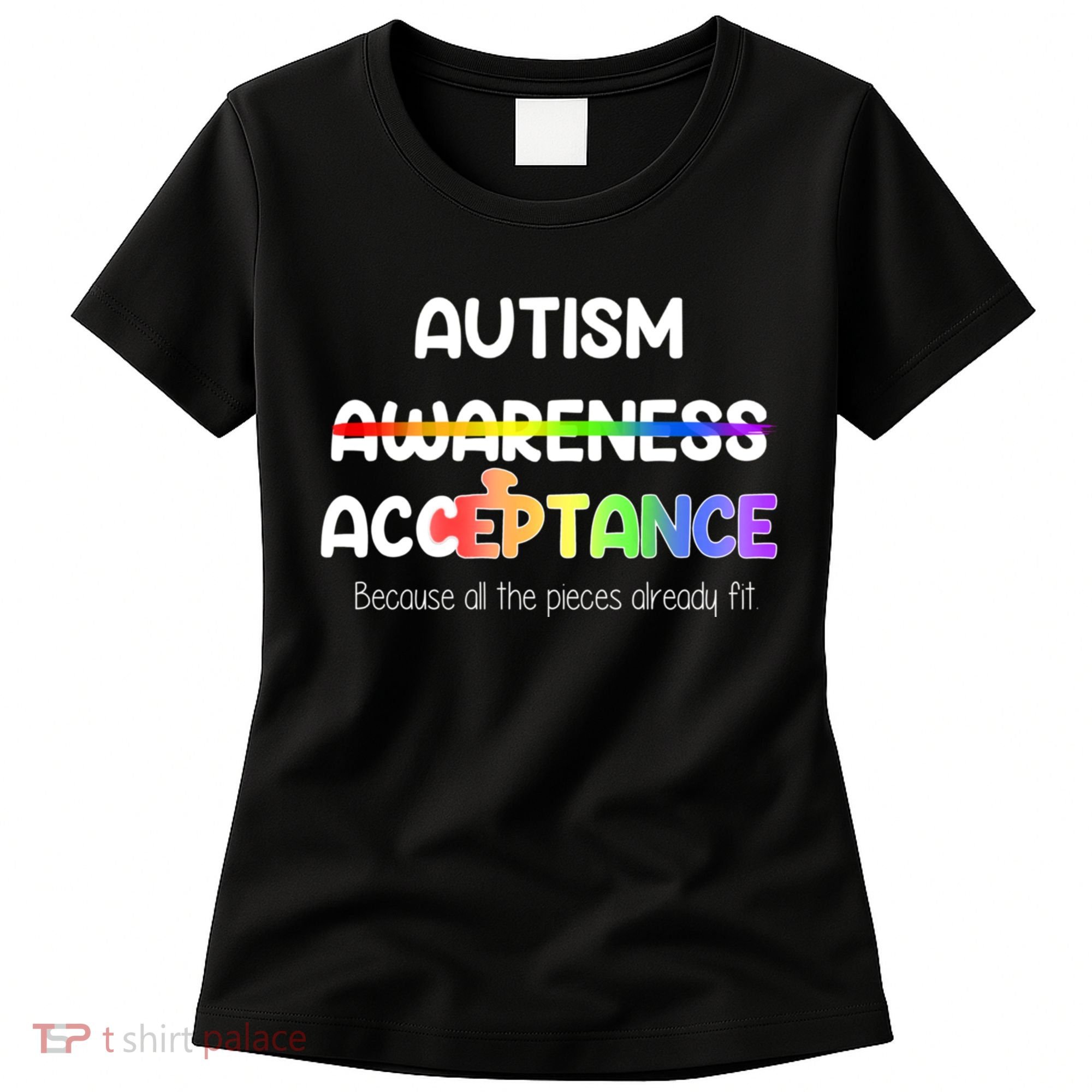 Autism Awareness Acceptance All The Pieces Women's T-Shirt