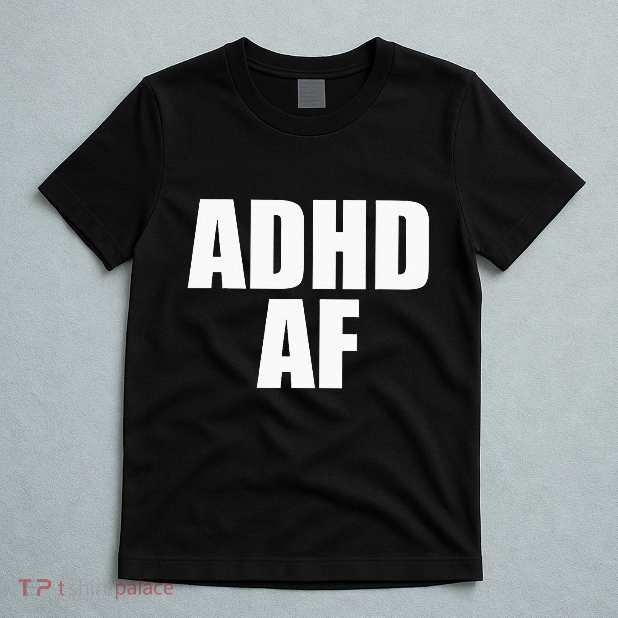 Adhd Af T-Shirt