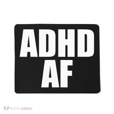 Adhd Af Mousepad