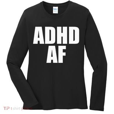 Adhd Af Women's Long Sleeve Shirt