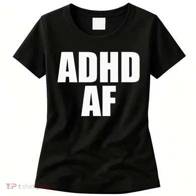Adhd Af Women's T-Shirt