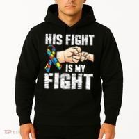 Autism Awareness Autism Mom Dad His Fight Is My Fight Hoodie thumb 2