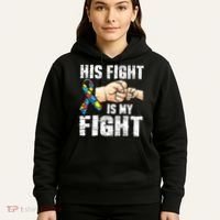 Autism Awareness Autism Mom Dad His Fight Is My Fight Hoodie thumb 5