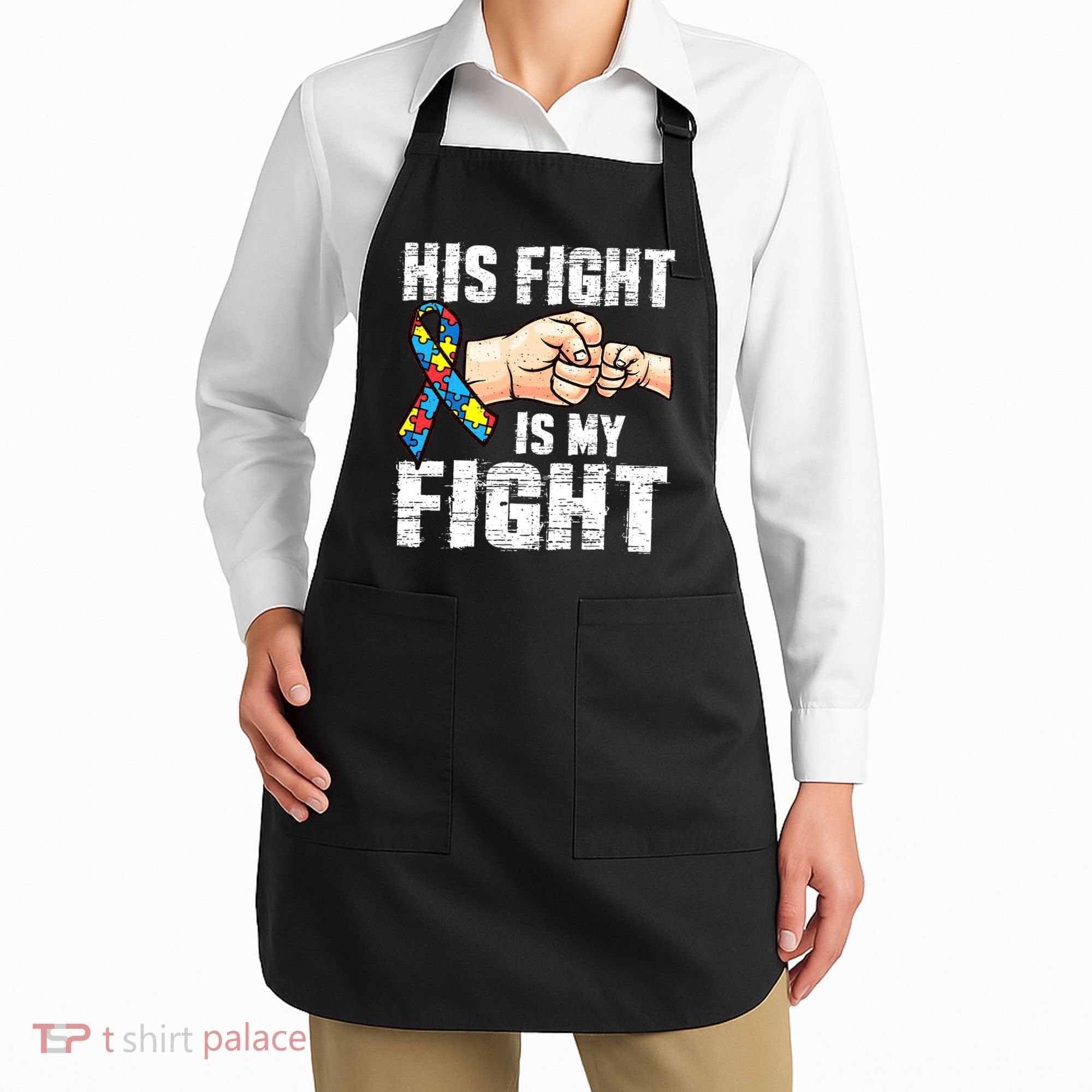 Autism Awareness Autism Mom Dad His Fight Is My Fight Apron