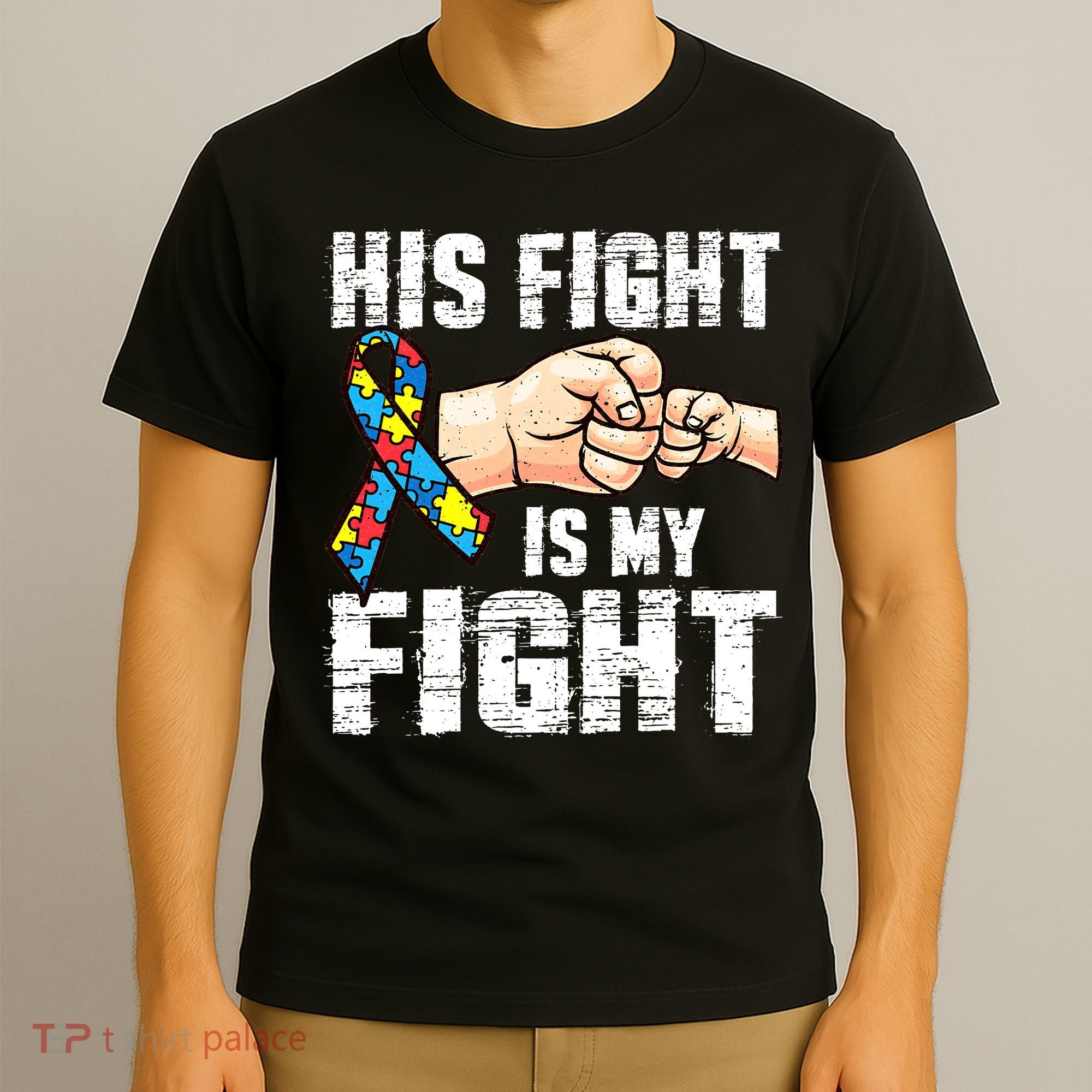 Autism Awareness Autism Mom Dad His Fight Is My Fight T-Shirt