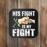 Autism Awareness Autism Mom Dad His Fight Is My Fight Coaster thumb 0