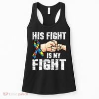Autism Awareness Autism Mom Dad His Fight Is My Fight Women's Tank Top thumb 0