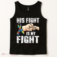 Autism Awareness Autism Mom Dad His Fight Is My Fight Tank Top thumb 2