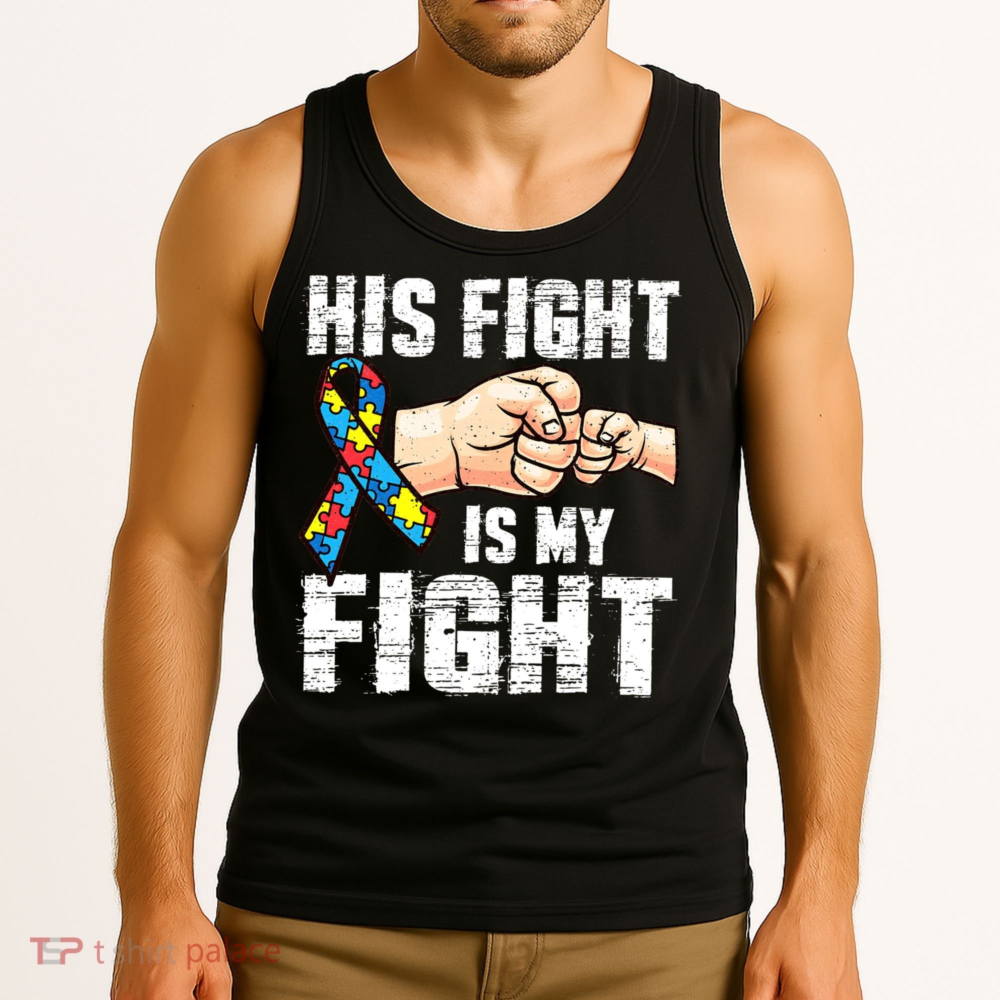 Autism Awareness Autism Mom Dad His Fight Is My Fight Tank Top
