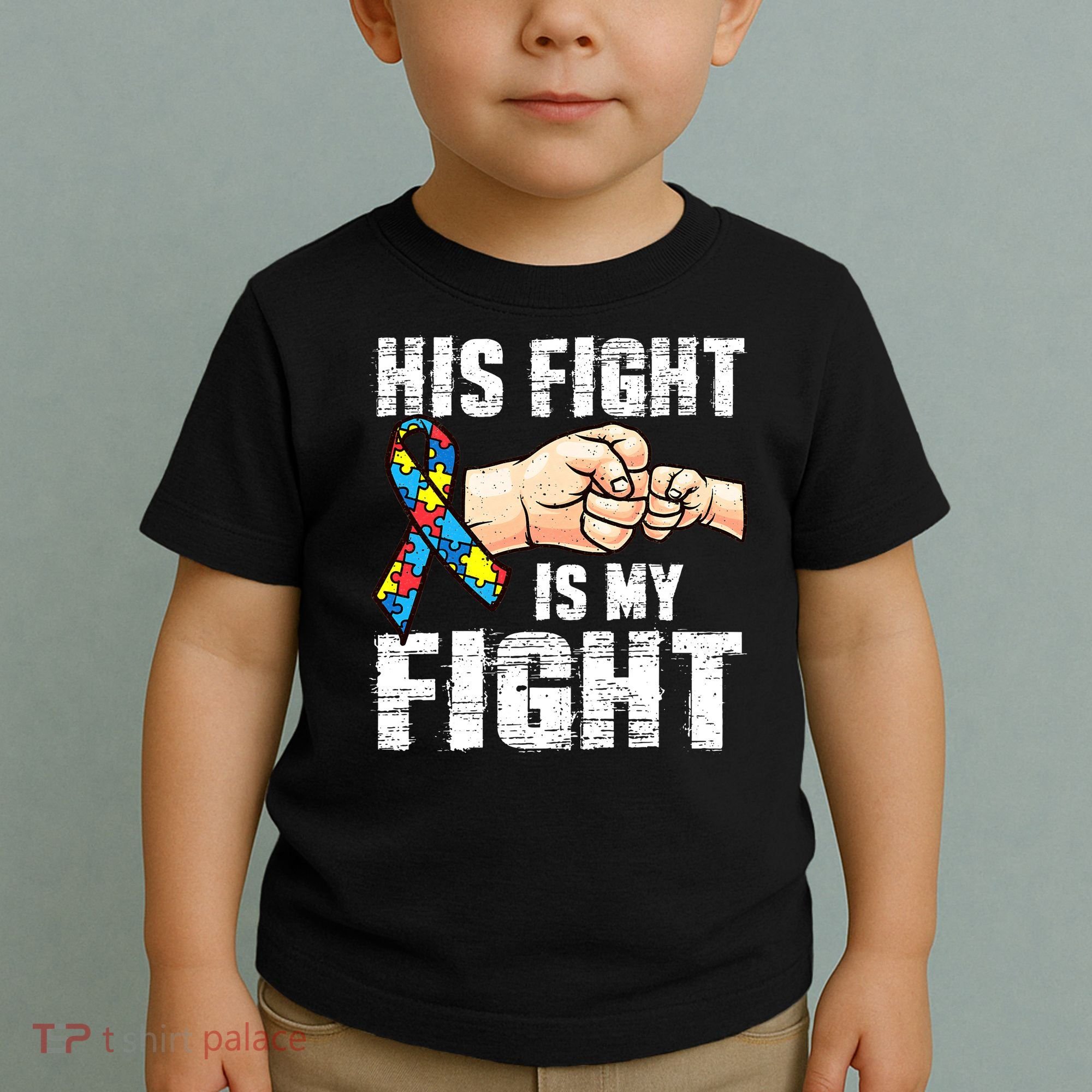 Autism Awareness Autism Mom Dad His Fight Is My Fight Toddler T-Shirt