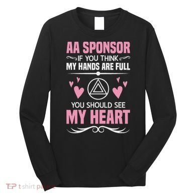 Alcoholics Anonymous Aa Sobriety Recovery Aa Na Sponsor Long Sleeve Shirt