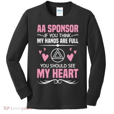 Alcoholics Anonymous Aa Sobriety Recovery Aa Na Sponsor Kids Long Sleeve Shirt