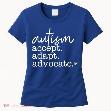 Autism Accept Adapt Advocate Women's T-Shirt