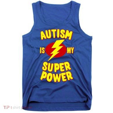 Autism Awareness Autism Is My Super Power Tank Top