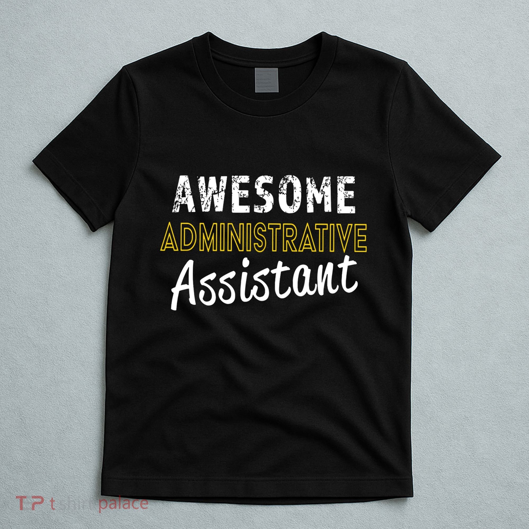 Administrative Assistant Appreciation Gift Admin Day T-Shirt