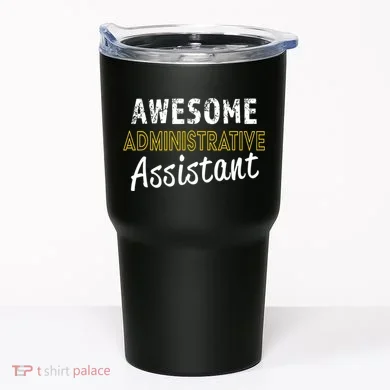 Administrative Assistant Appreciation Gift Admin Day Tumbler