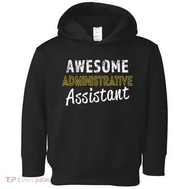 Administrative Assistant Appreciation Gift Admin Day Toddler Hoodie