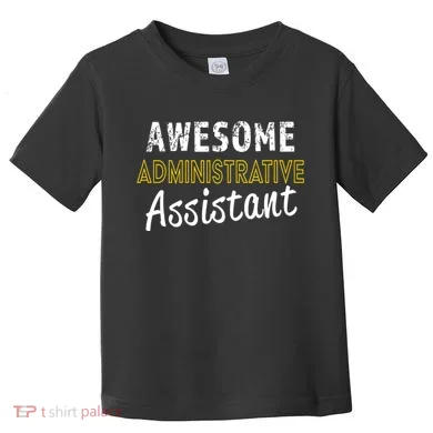 Administrative Assistant Appreciation Gift Admin Day Toddler T-Shirt