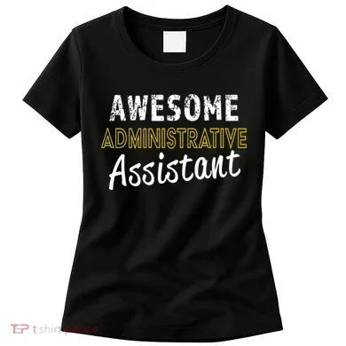 Administrative Assistant Appreciation Gift Admin Day Women's T-Shirt