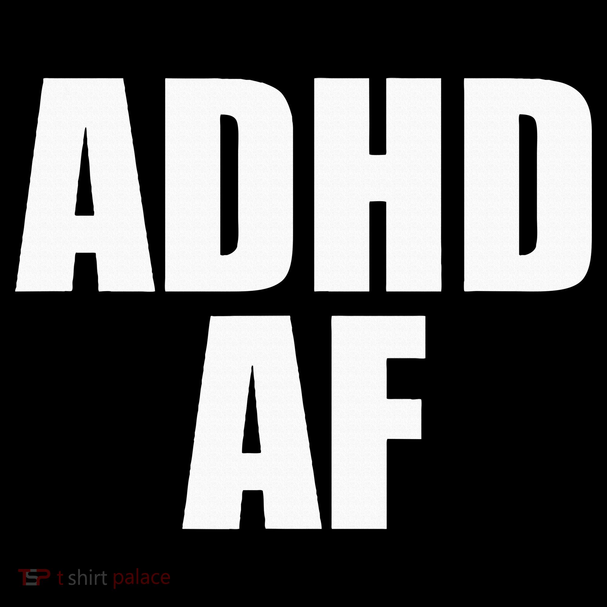 Adhd Af T-Shirt