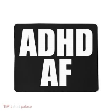 Adhd Af Mousepad