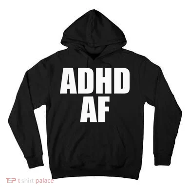 Adhd Af Tall Hoodie